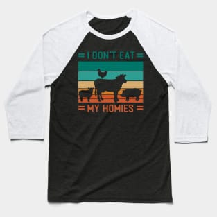 I Dont Eat My Homies funny vegan Baseball T-Shirt